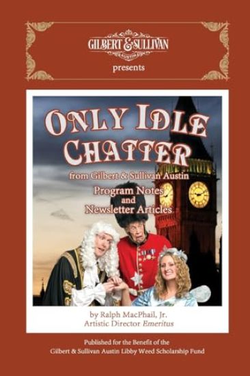 Only Idle Chatter from Gilbert & Sullivan Austin