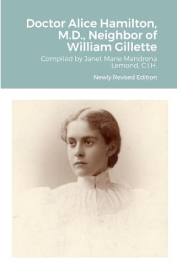 Doctor Alice Hamilton, M.D., Neighbor of William Gillette