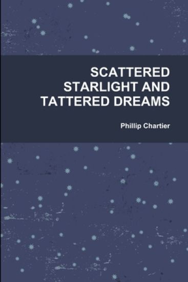 Scattered Starlight and Tattered Dreams