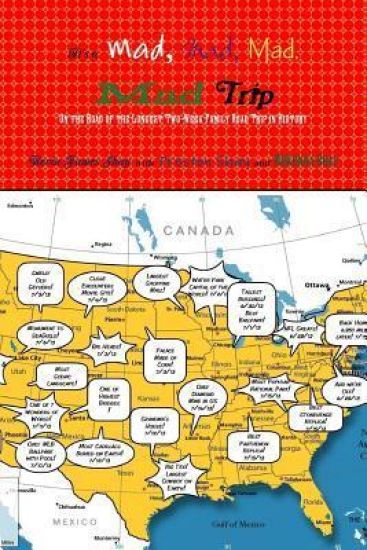 It's a Mad, Mad, Mad, Mad Trip: on the Road of the Longest Two-Week Family Road Trip in History