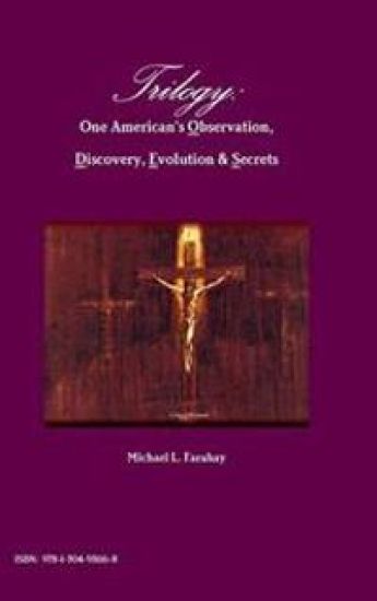 Trilogy: One American's Observation, Discovery, Evolution & Secrets