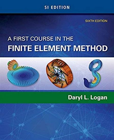 A First Course in the Finite Element Method, SI Edition