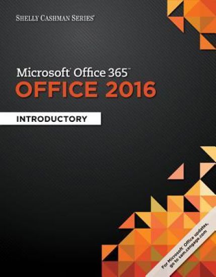 Shelly Cashman Series® Microsoft® Office 365 & Office 2016
