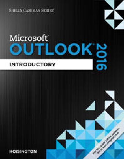 Shelly Cashman SeriesÂ® MicrosoftÂ® Office 365 & Outlook 2016