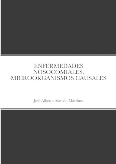 Enfermedades Nosocomiales. Microorganismos Causales