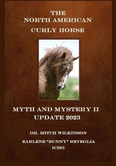 The North American Curly Horse - MYTH and MYSTERY II Update 2023