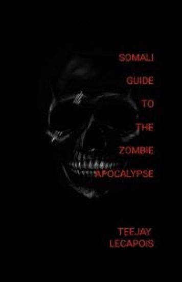 Somali Guide To The Zombie Apocalypse
