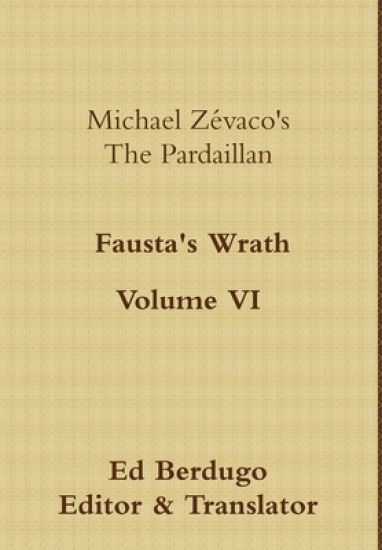 Michael Zevaco's the Pardaillan Volume vi "Fausta's Wrath"