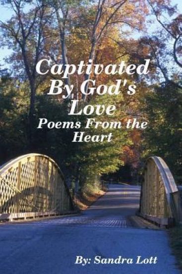 Captivated By God's Love: Poems From the Heart