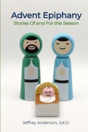 Advent Epiphany: Stories Of and For the Season