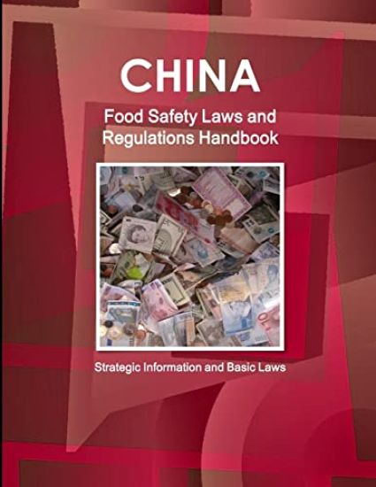China Food Safety Laws and Regulations Handbook - Strategic Information and Basic Laws