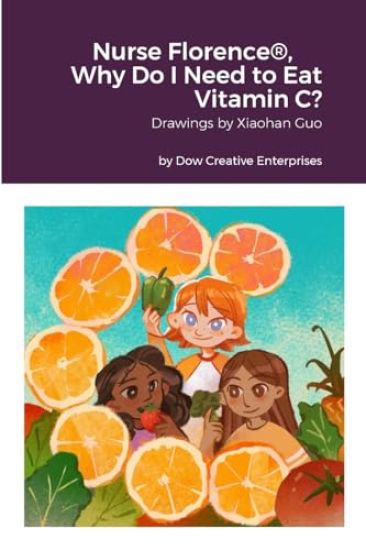Nurse Florence(R), Why Do I Need to Eat Vitamin C?