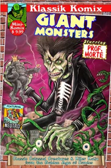 Klassik Komix: Giant Monsters Starring Prof. Morte