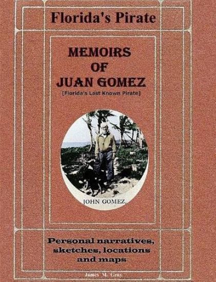 Memoirs of Juan Gomez, Florida's Last Known Pirate