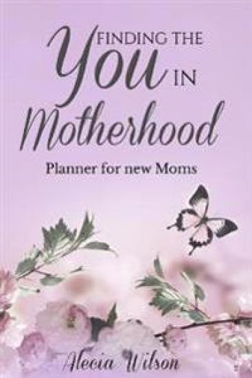 Finding the YOU in Motherhood Planner for New Moms