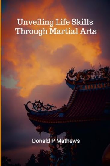Unveiling Life Skills through Martial Arts