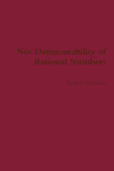 Not Denumerability of Rational Numbers