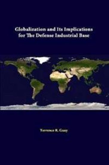 Globalization and its Implications for the Defense Industrial Base