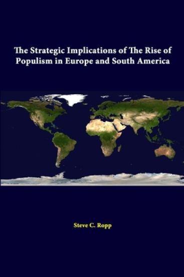 The Strategic Implications of the Rise of Populism in Europe and South America