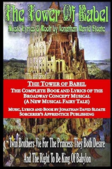The Tower of Babel: the Complete Book and Lyrics of the Broadway Concept Musical (A New Musical Fairy Tale)