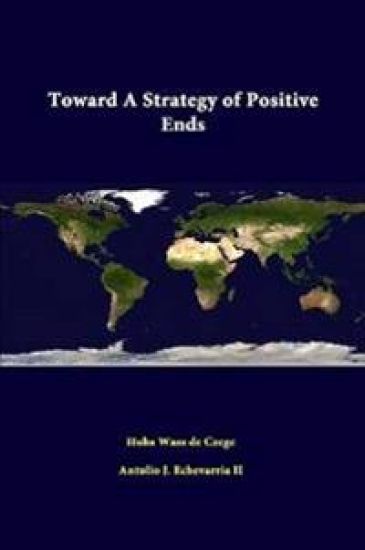 Toward A Strategy of Positive Ends