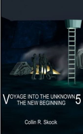 Voyage into the Unknown 5: the New Beginning