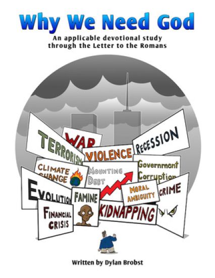 Why We Need God: an Applicable Devotional Study Through the Letter to the Romans