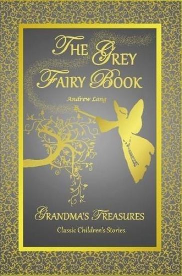 THE Grey Fairy Book - Andrew Lang