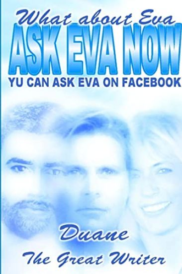 Ask Eva Now What about Eva