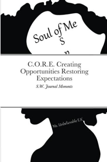 C.O.R.E. Creating Opportunities Restoring Expectations