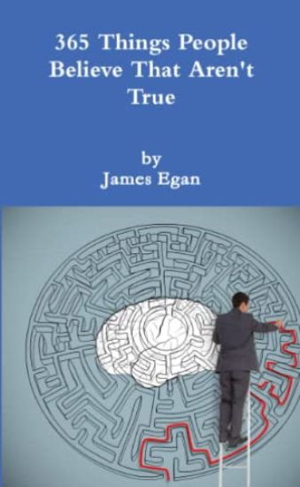 365 Things People Believe That Aren't True