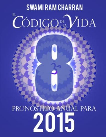 El Codigo De La Vida #8 Pronostico Anual Para 2015