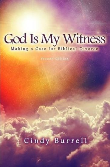 God is My Witness: Making a Case for Biblical Divorce (2nd Edition)