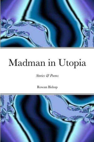 Madman in Utopia