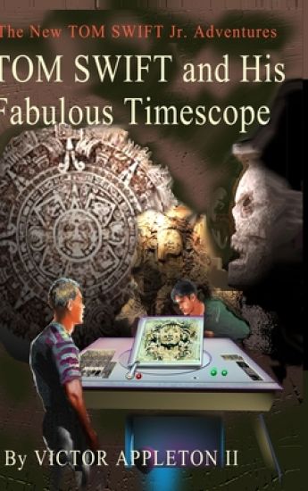 Tom Swift and His Fabulous Timescope