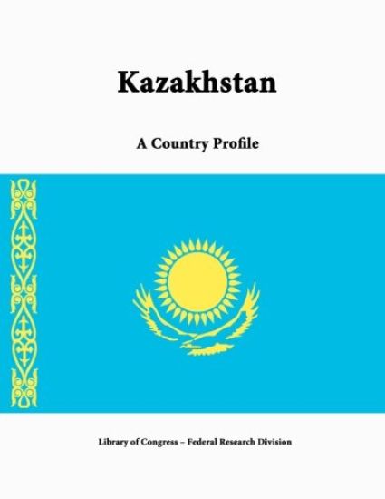 Kazakhstan: A Country Profile