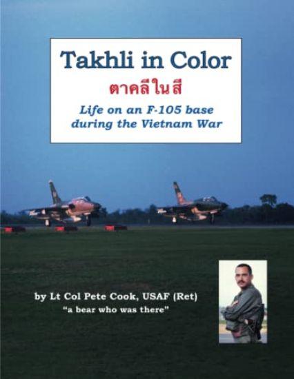 Takhli in Color: Life on an F-105 Base During the Vietnam War