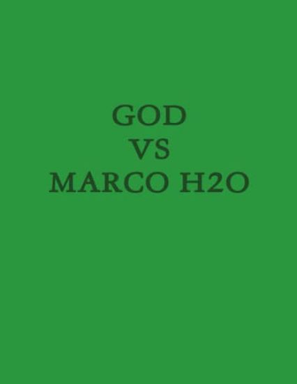 God vs Marco H2o