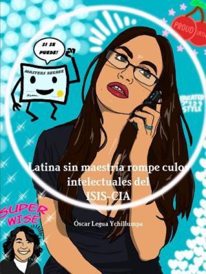 Latina Sin Maestria Rompe Culos Intelectuales Del Isis-CIA