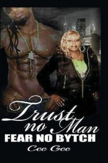 Trust No Man Fear No Bytch