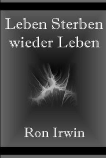 Leben, Sterben, Wieder Leben