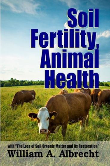 Soil Fertility, Animal Health - with "the Loss of Soil Organic Matter and its Restoration"