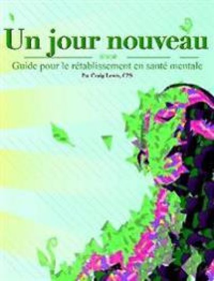 Un jour nouveau - Guide pour le rétablissement en santé mentale