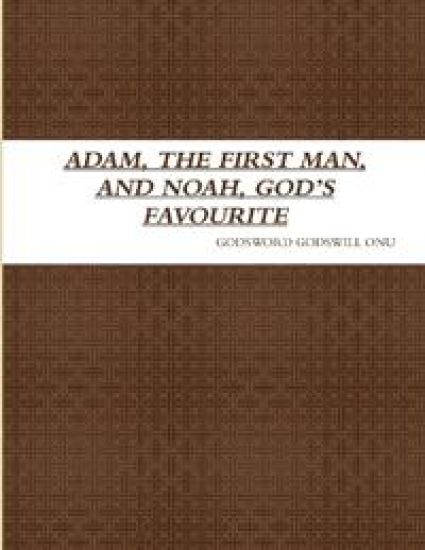Adam, the First Man, and Noah, God's Favourite