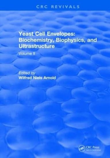 Yeast Cell Envelopes Biochemistry Biophysics and Ultrastructure