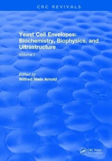 Yeast Cell Envelopes Biochemistry Biophysics and Ultrastructure