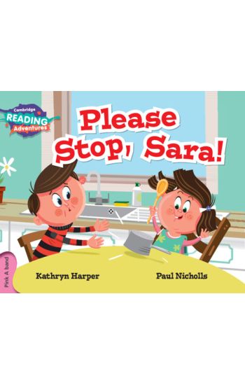 Cambridge Reading Adventures Please Stop, Sara! Pink A Band