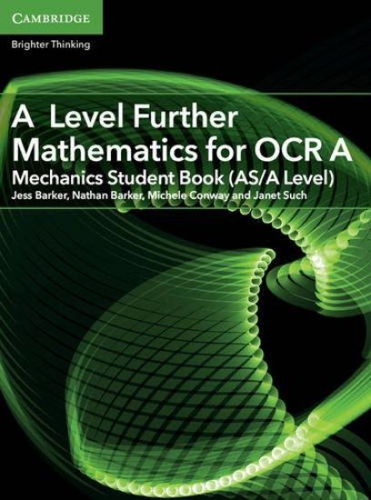 A Level Further Mathematics for OCR A Mechanics Student Book (AS/A Level)