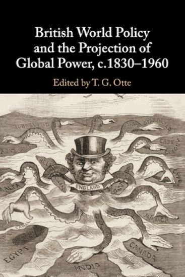 British World Policy and the Projection of Global Power, c.1830–1960