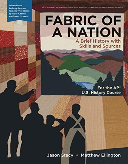 Fabric of a Nation: A Brief History with Skills and Sources, for the Ap(r) Course